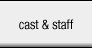 cast & staff